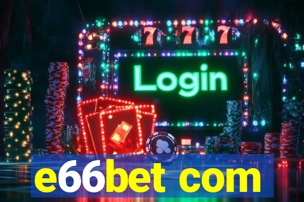 e66bet com